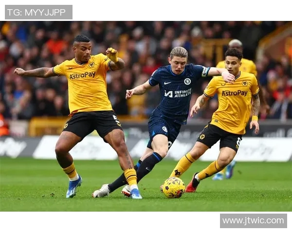 2019年切尔西对阵狼队精彩直播回顾与赛后分析